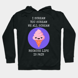 I Scream You Scream We All Scream For Nihilism Hoodie